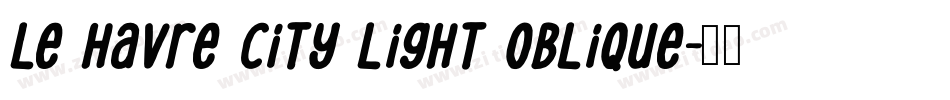 Le Havre City Light Oblique字体转换
